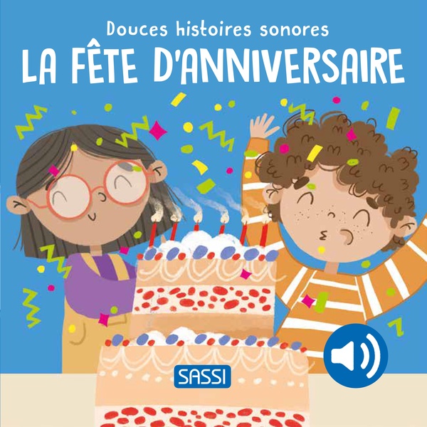 [330566] Douces histoires sonores - La fête d'anniversaire - Editions Sassi Junior
