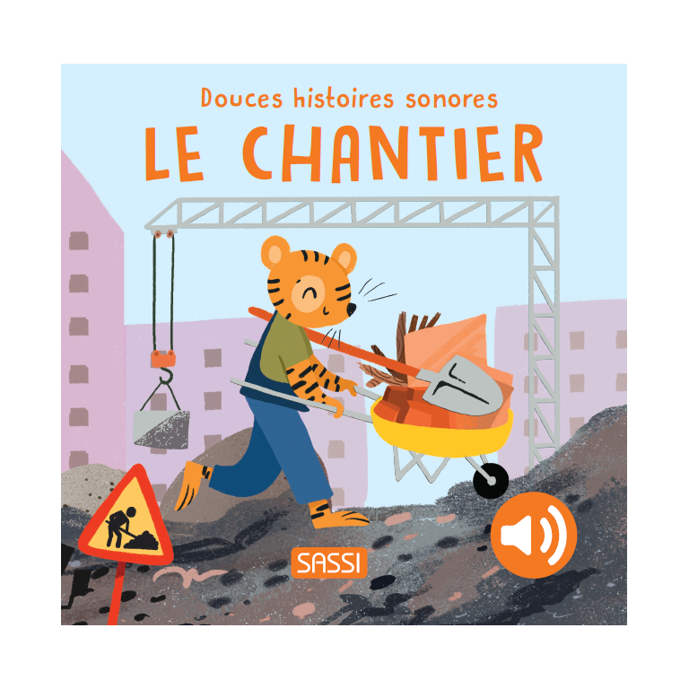 [356245] Douces histoires sonores - Le Chantier - Editions Sassi Junior