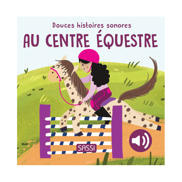 Douces histoires sonores - Au centre Equestre - Editions Sassi Junior