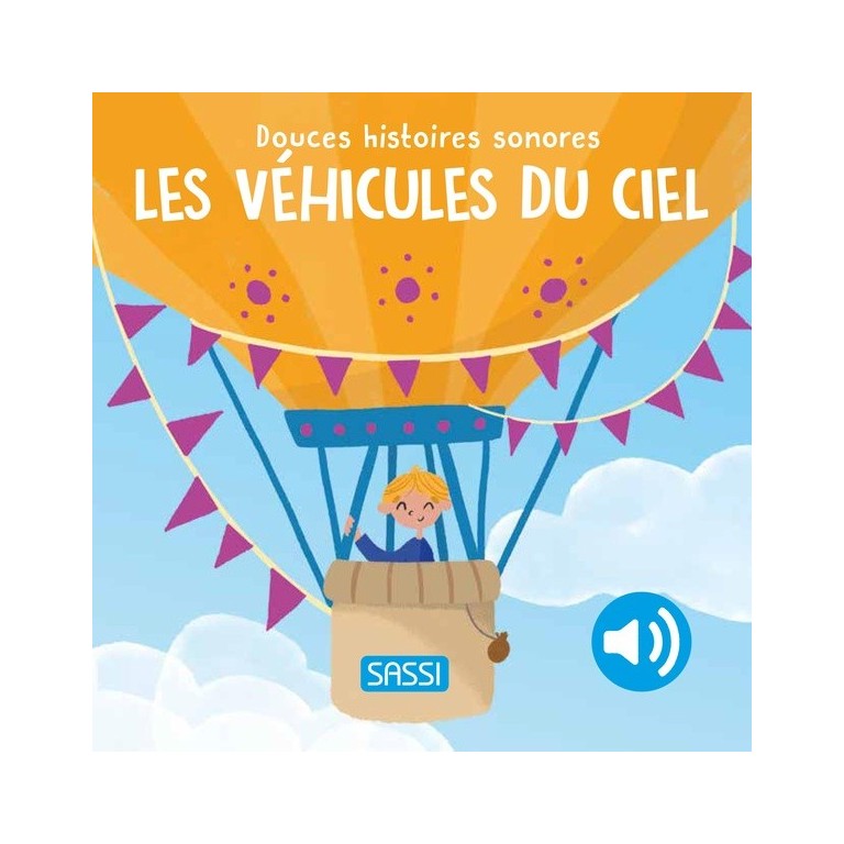 [356849] Douces histoires sonores - Les véhicules du ciel - Editions Sassi Junior