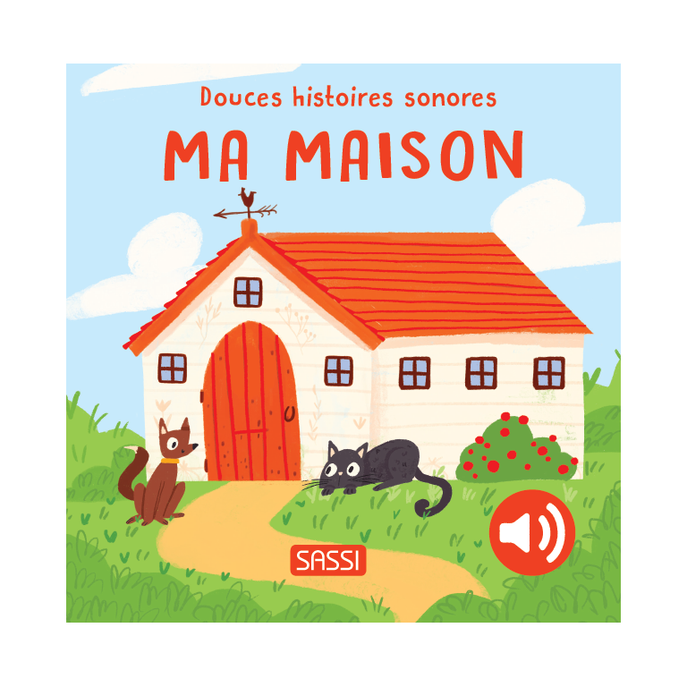 [314719] Douces histoires sonores - Ma maison - Editions Sassi Junior