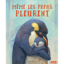 Livre Même les Papas Pleurent - Editions Sassi Junior