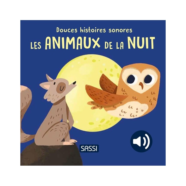 Livre Douces histoires sonores Les animaux de la nuit - Sassi