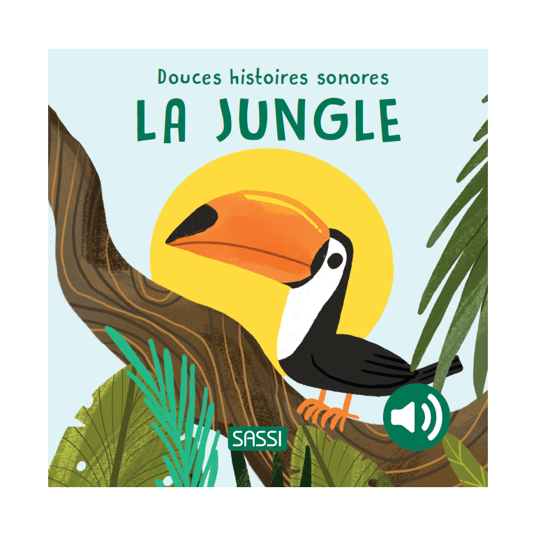 Livre Douces Histoires Sonores La Jungle - Sassi Junior